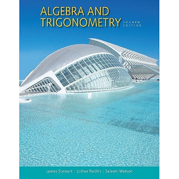 Algebra and Trigonometry, James Stewart, Lothar Redlin, Saleem Watson