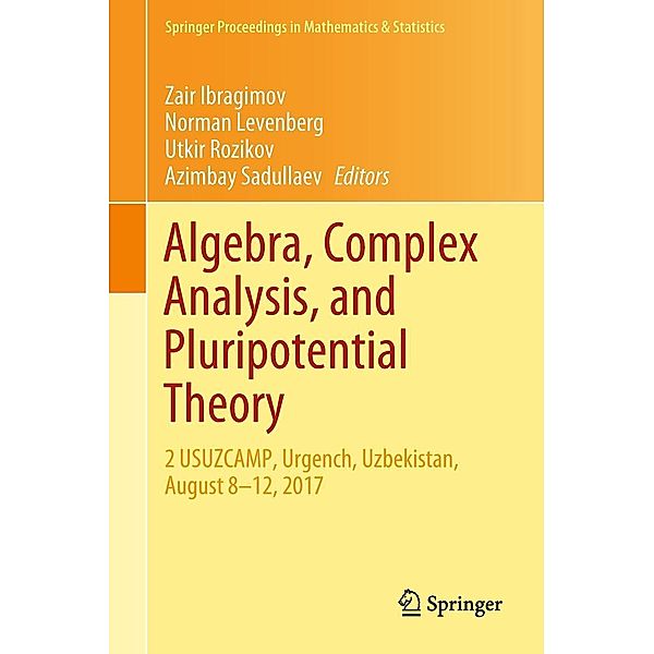 Algebra, Complex Analysis, and Pluripotential Theory / Springer Proceedings in Mathematics & Statistics Bd.264