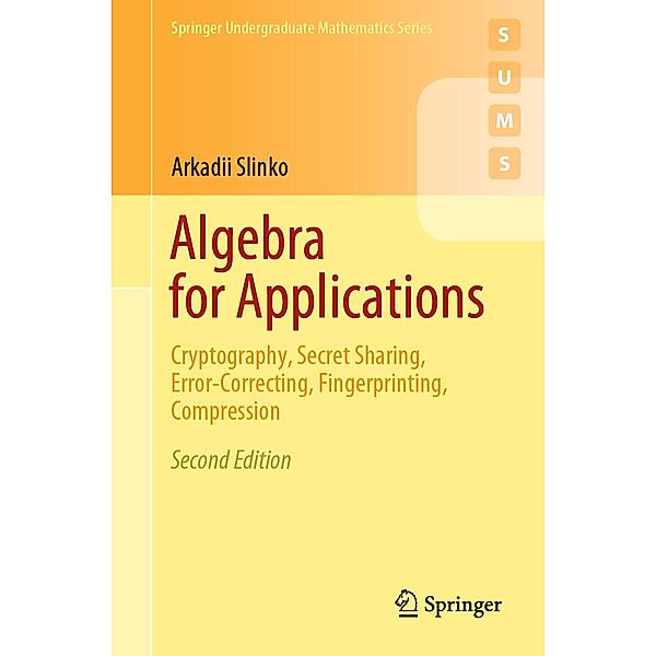 Algebra for Applications / Springer Undergraduate Mathematics Series, Arkadii Slinko