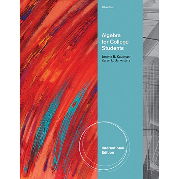 Algebra for College Students, International Edition, Jerome E. Kaufmann, Karen L. Schwitters