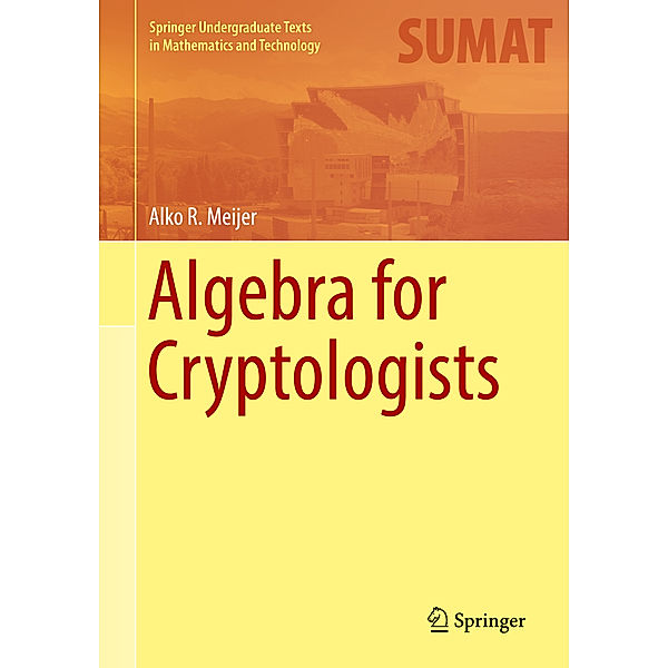Algebra for Cryptologists, Alko R. Meijer