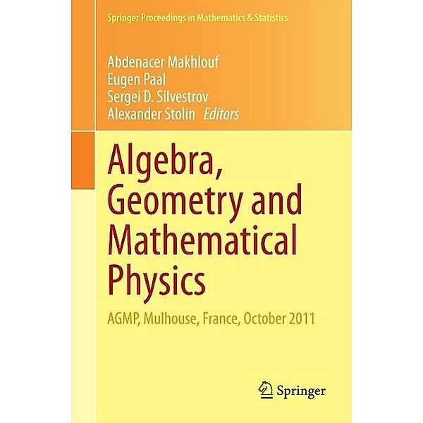 Algebra, Geometry and Mathematical Physics / Springer Proceedings in Mathematics & Statistics Bd.85