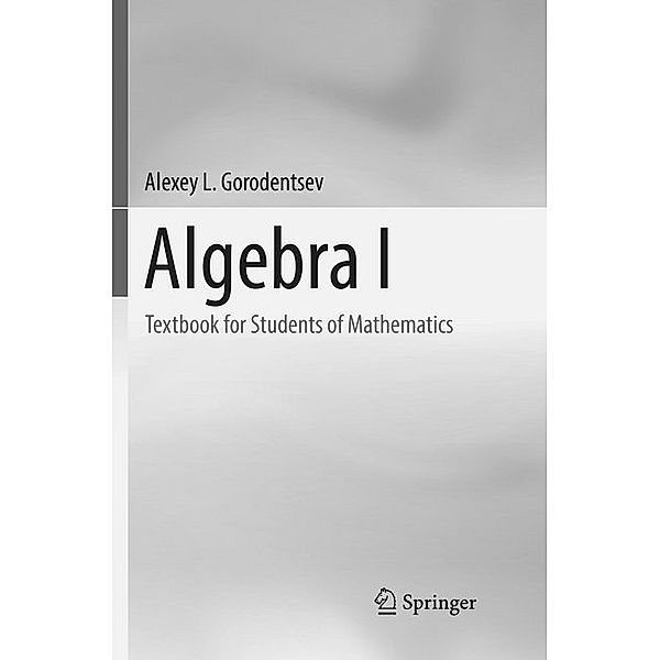 Algebra I, Alexey L. Gorodentsev
