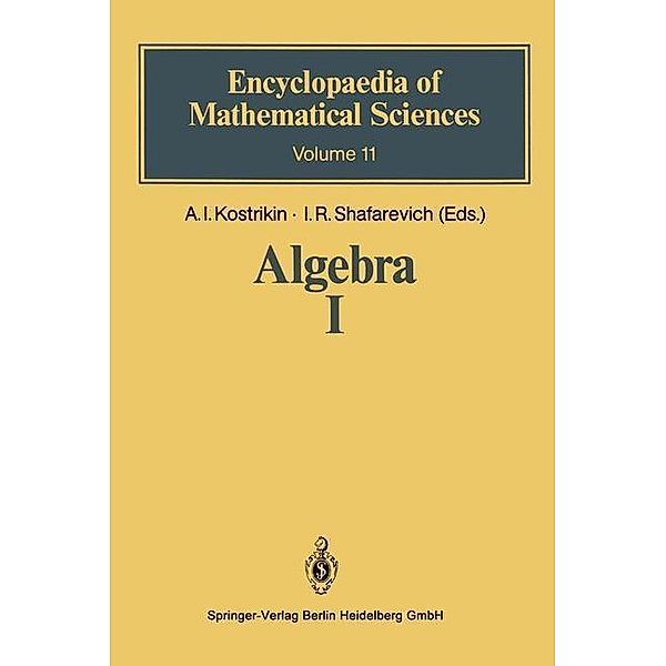 Algebra I / Encyclopaedia of Mathematical Sciences, Aleksej I. Kostrikin, Igor Rostislavovich (Igor' Rostislavovich) Shafarevich