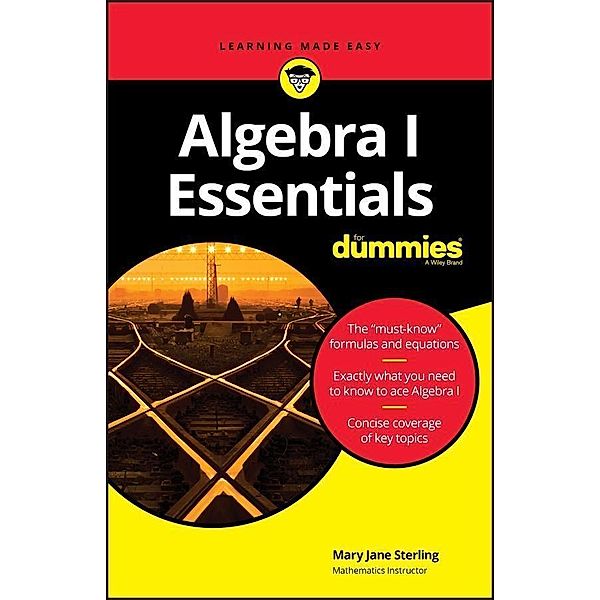 Algebra I Essentials For Dummies, Mary Jane Sterling
