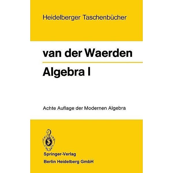 Algebra I / Grundlehren der mathematischen Wissenschaften Bd.33, Bartel Eckmann L. van der van der Waerden