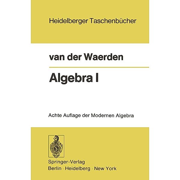 Algebra I / Heidelberger Taschenbücher Bd.12, Bartel L. van der Waerden