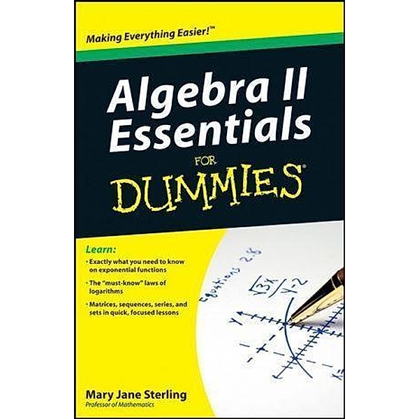 Algebra II Essentials For Dummies, Mary Jane Sterling