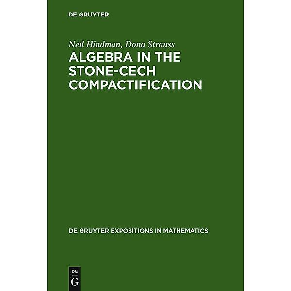 Algebra in the Stone-Cech Compactification, Neil Hindman, Dona Strauss