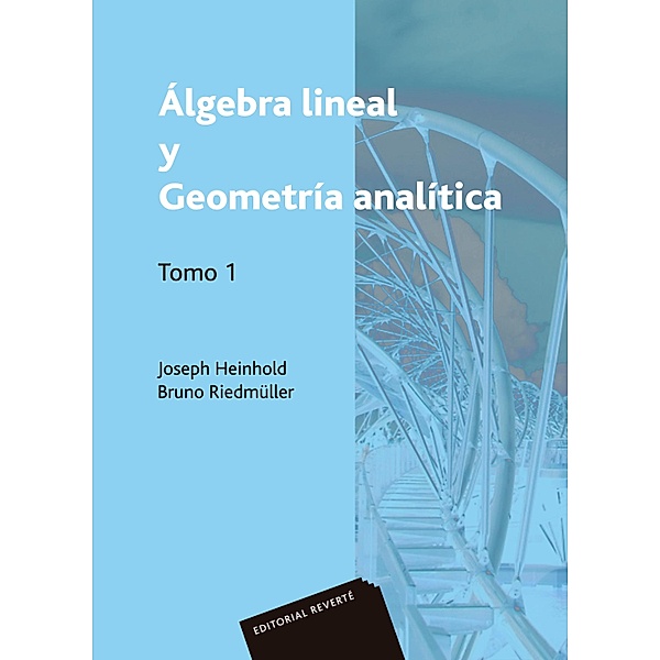 Álgebra lineal y geometría analítica. Volumen 1, J. Heinhold, B. Riedmüller