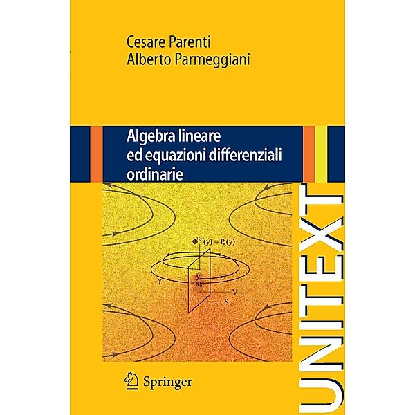 Algebra lineare ed equazioni differenziali ordinarie / UNITEXT, Cesare Parenti, Alberto Parmeggiani