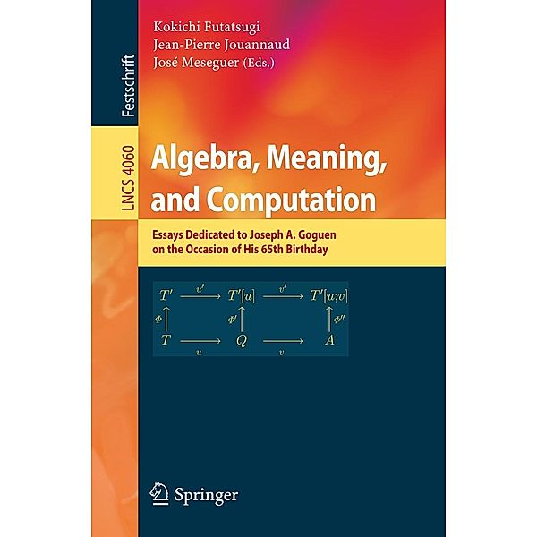 Algebra, Meaning, and Computation / Lecture Notes in Computer Science Bd.4060