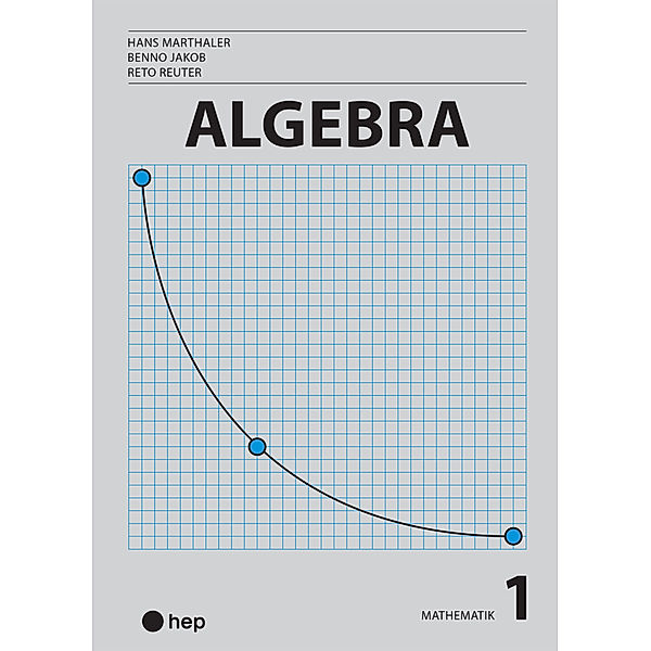 Algebra (Print inkl. digitaler Ausgabe), Hans Marthaler, Benno Jakob, Reto Reuter
