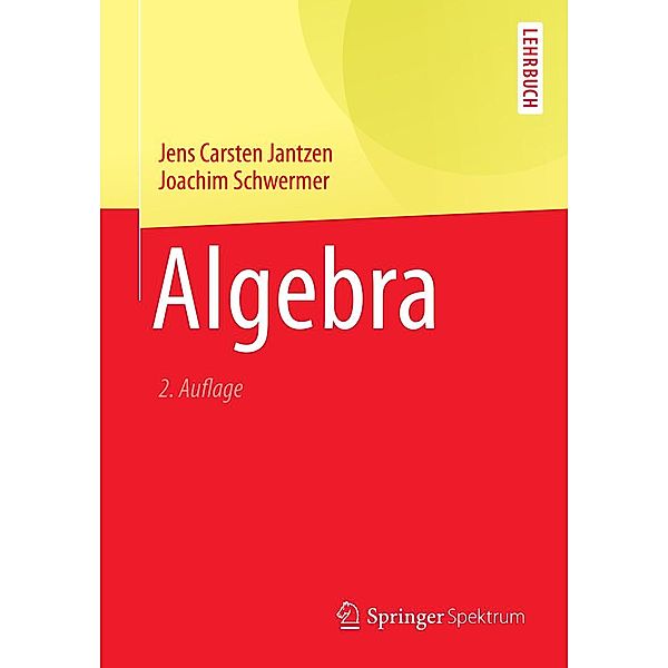 Algebra / Springer-Lehrbuch, Jens Carsten Jantzen, Joachim Schwermer