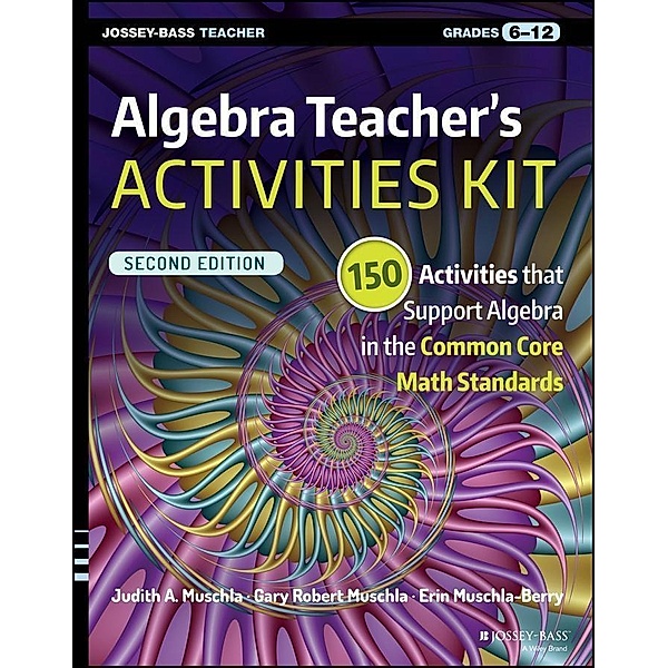 Algebra Teacher's Activities Kit / J-B Ed: Activities, Judith A. Muschla, Gary Robert Muschla, Erin Muschla-Berry