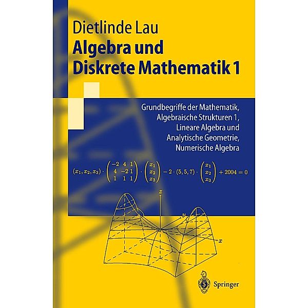 Algebra und Diskrete Mathematik 1 / Springer-Lehrbuch, Dietlinde Lau