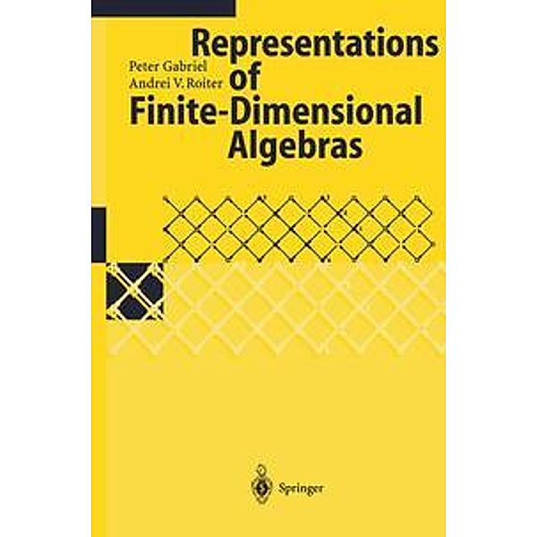 Algebra: Vol.8 Representations of Finite-Dimensional Algebras, Peter Gabriel, Andrei V. Roiter