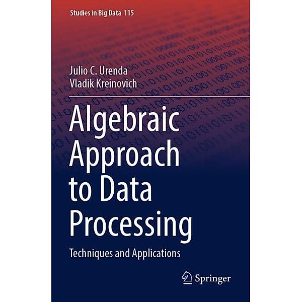 Algebraic Approach to Data Processing, Julio C. Urenda, Vladik Kreinovich