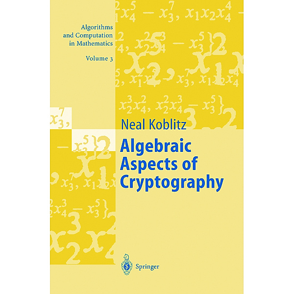 Algebraic Aspects of Cryptography, Neal Koblitz
