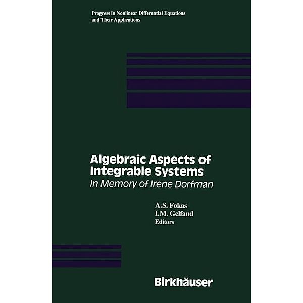 Algebraic Aspects of Integrable Systems / Progress in Nonlinear Differential Equations and Their Applications Bd.26