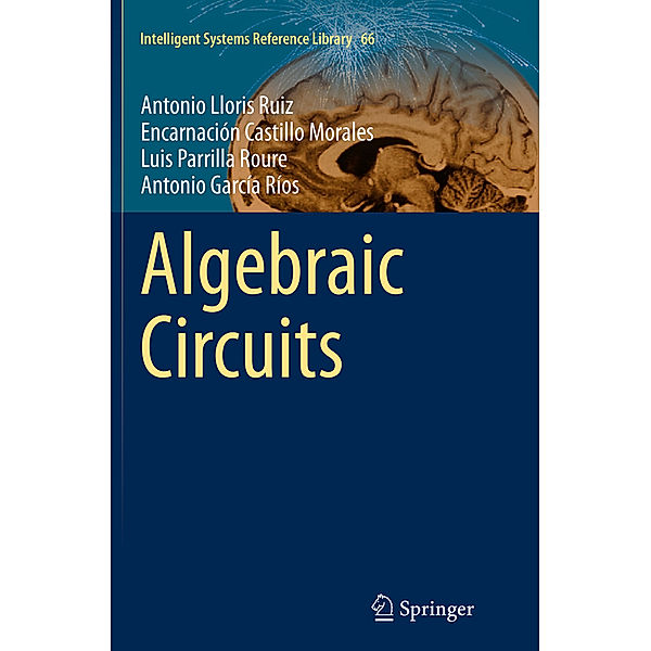 Algebraic Circuits, Antonio Lloris Ruiz, Encarnación Castillo Morales, Luis Parrilla Roure, Antonio García Ríos