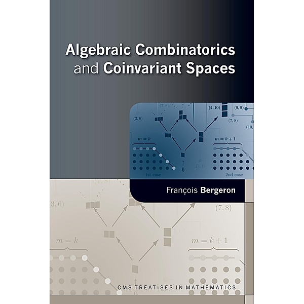 Algebraic Combinatorics and Coinvariant Spaces, Francois Bergeron