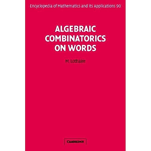 Algebraic Combinatorics on Words, M. Lothaire