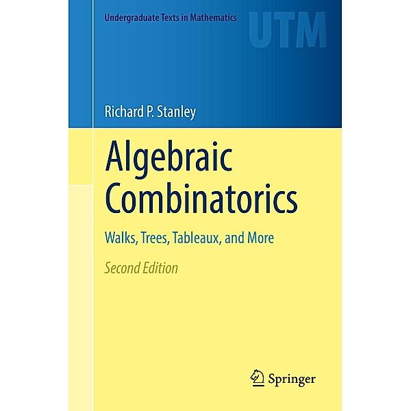 Algebraic Combinatorics / Undergraduate Texts in Mathematics, Richard P. Stanley
