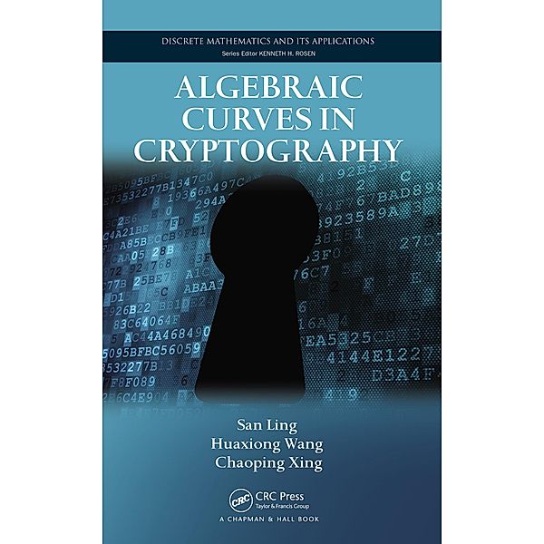 Algebraic Curves in Cryptography, San Ling, Huaxiong Wang, Chaoping Xing