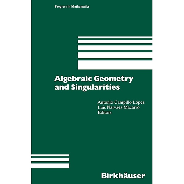 Algebraic Geometry and Singularities / Progress in Mathematics Bd.134