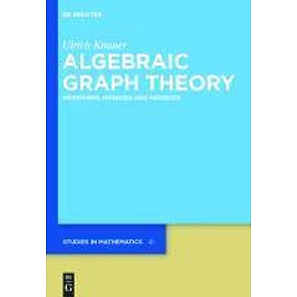 Algebraic Graph Theory / De Gruyter Studies in Mathematics Bd.41, Ulrich Knauer