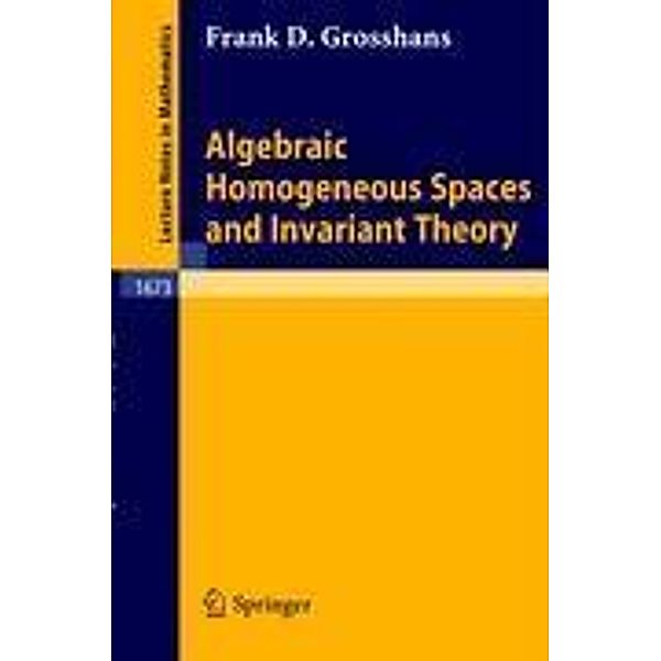 Algebraic Homogeneous Spaces and Invariant Theory, Frank D. Grosshans