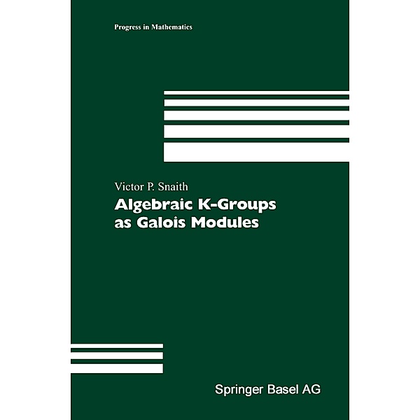 Algebraic K-Groups as Galois Modules, Victor P. Snaith