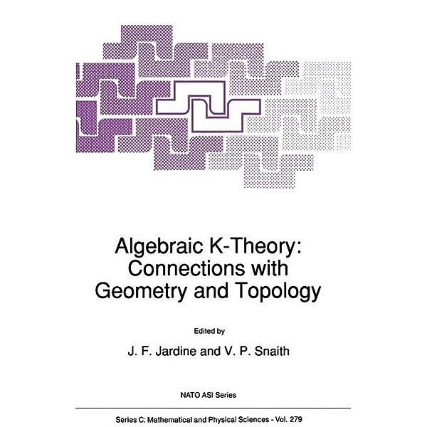 Algebraic K-Theory: Connections with Geometry and Topology / Nato Science Series C: Bd.279