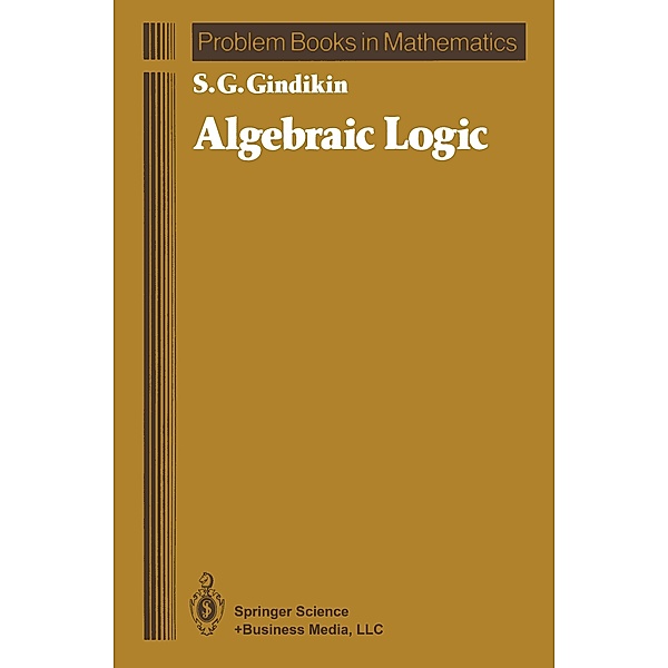 Algebraic Logic, Semen G. Gindikin