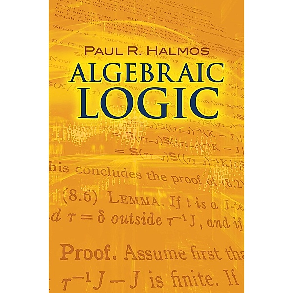 Algebraic Logic / Dover Books on Mathematics, Paul R. Halmos