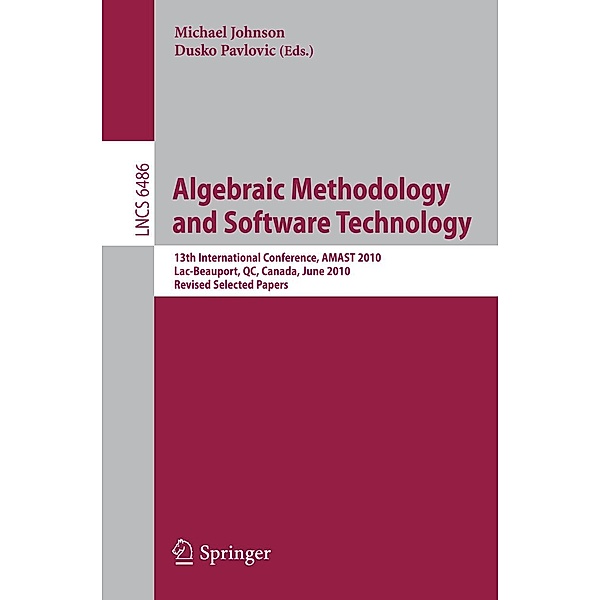 Algebraic Methodology and Software Technology / Lecture Notes in Computer Science Bd.6486