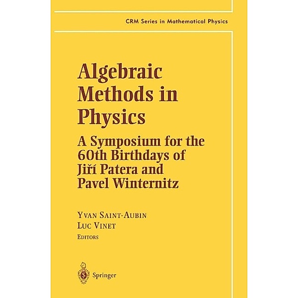 Algebraic Methods in Physics / CRM Series in Mathematical Physics