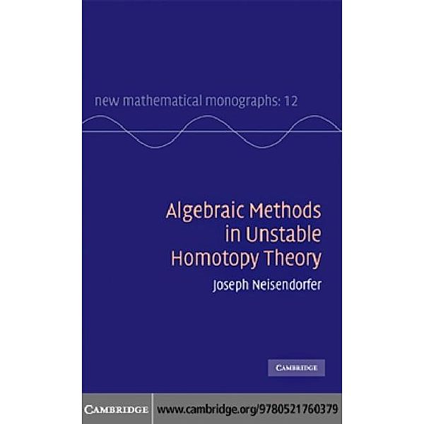 Algebraic Methods in Unstable Homotopy Theory, Joseph Neisendorfer