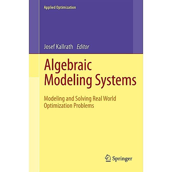 Algebraic Modeling Systems / Applied Optimization Bd.104