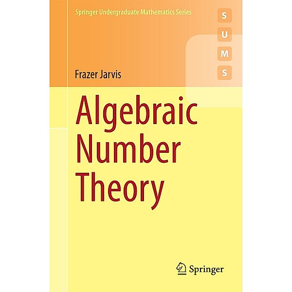 Algebraic Number Theory / Springer Undergraduate Mathematics Series, Frazer Jarvis
