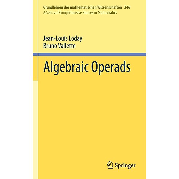 Algebraic Operads / Grundlehren der mathematischen Wissenschaften Bd.346, Jean-Louis Loday, Bruno Vallette