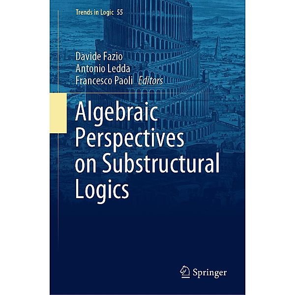 Algebraic Perspectives on Substructural Logics / Trends in Logic Bd.55