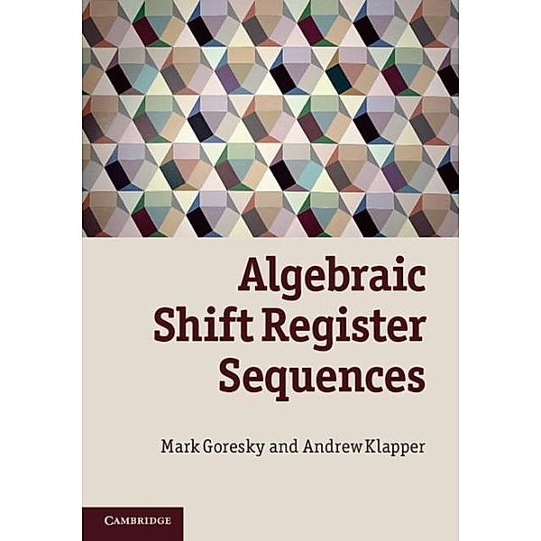 Algebraic Shift Register Sequences, Mark Goresky