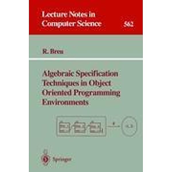 Algebraic Specification Techniques in Object Oriented Programming Environments, Ruth Breu
