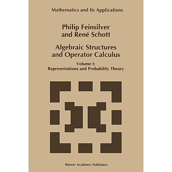 Algebraic Structures and Operator Calculus / Mathematics and Its Applications Bd.241, P. Feinsilver, René Schott