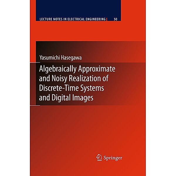 Algebraically Approximate and Noisy Realization of Discrete-Time Systems and Digital Images, Yasumichi Hasegawa