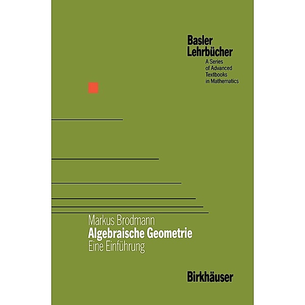 Algebraische Geometrie / Basler Lehrbücher, Markus Brodmann