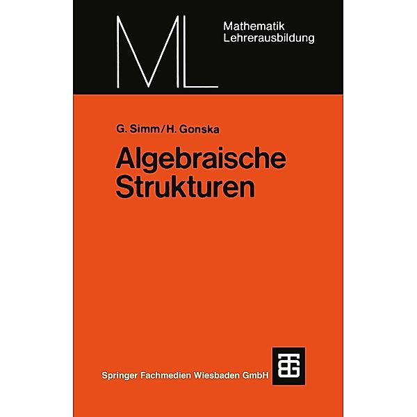 Algebraische Strukturen, Günter Simm, Heinz H. Gonska