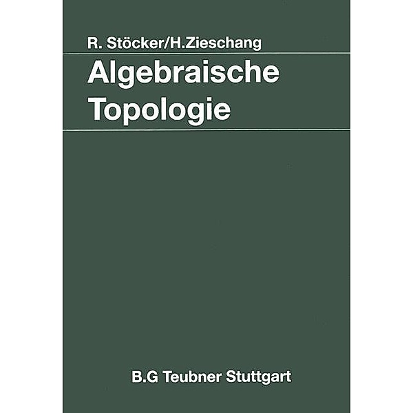 Algebraische Topologie, Ralph Stöcker, Heiner Zieschang